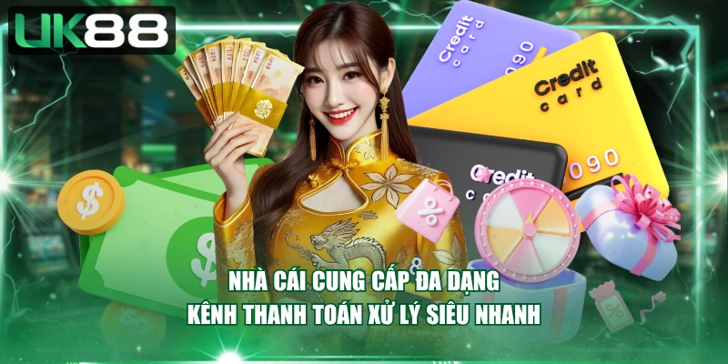Nhà cái cung cấp đa dạng kênh thanh toán xử lý siêu nhanh